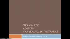 Adjektivets placering: var i meningen ska adjektivet vara?